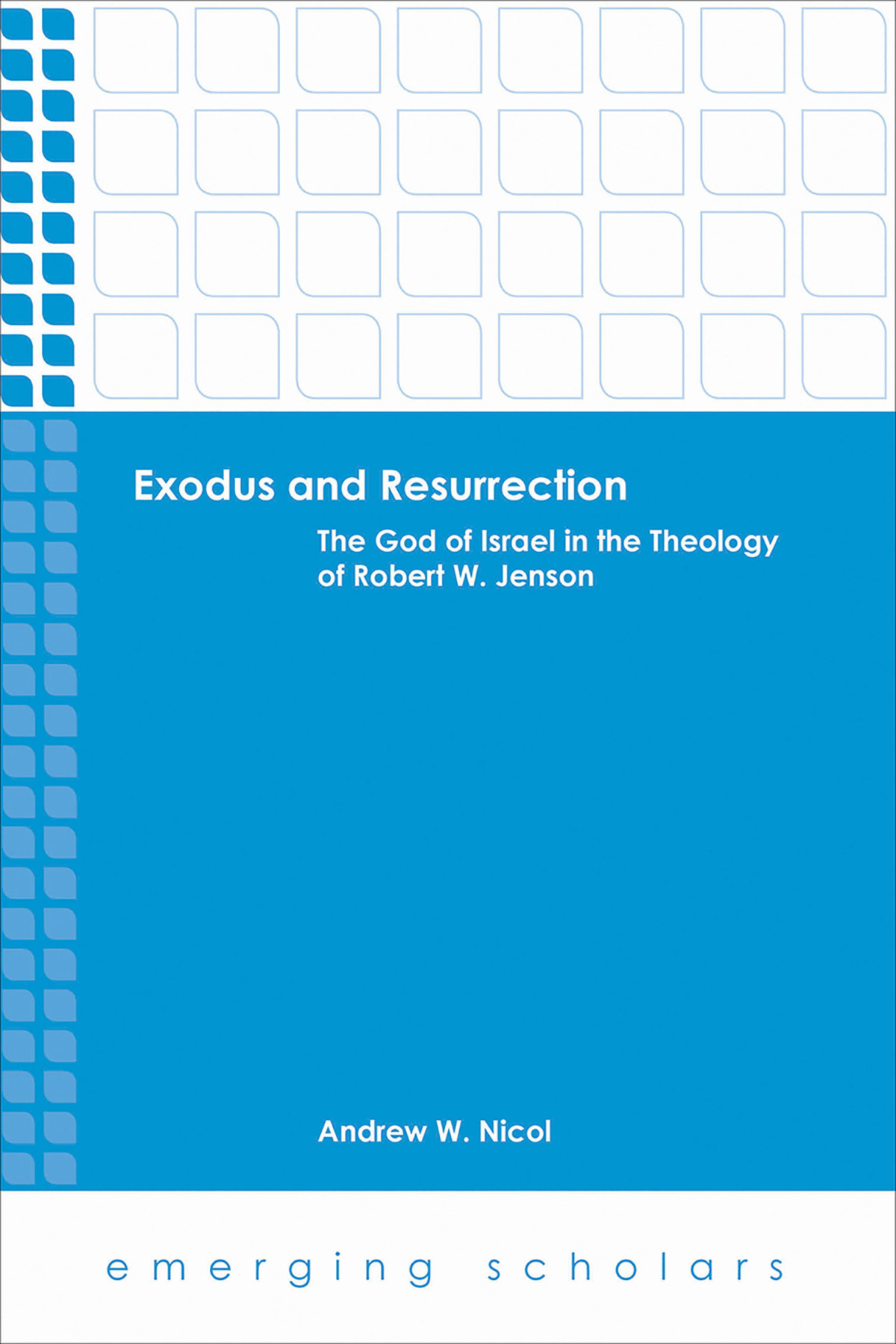 Exodus And Resurrection Andrew W Nicol