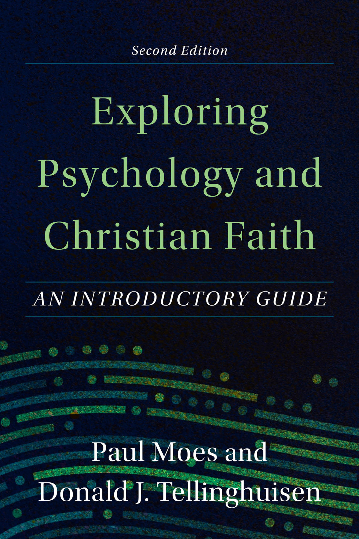 Exploring Psychology And Christian Faith Moes Paultellinghuisen