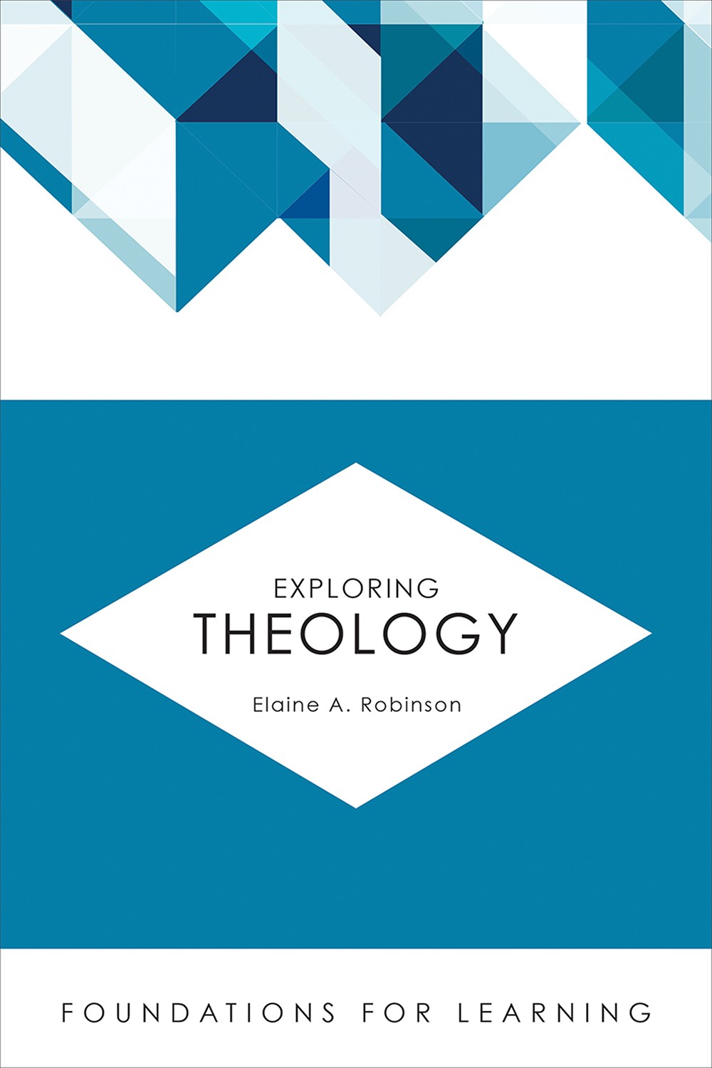 Exploring Theology Robinson Elaine A
