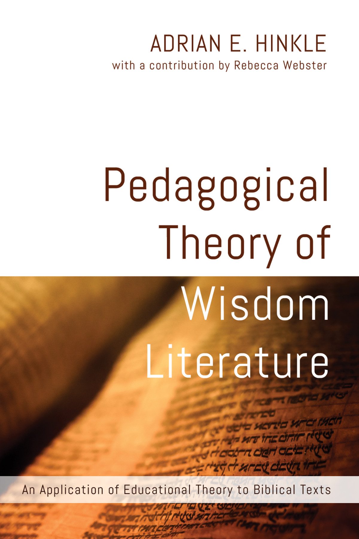 Pedagogical Theory Of Wisdom Literature Dr Adrian E Hinkle