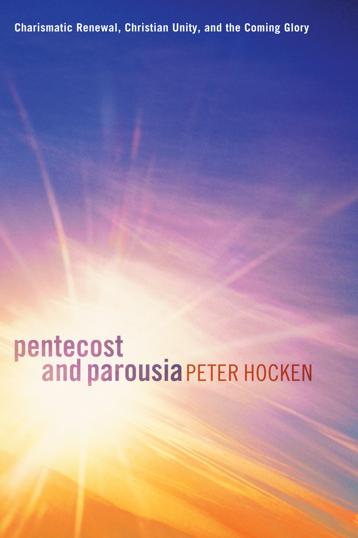 Pentecost And Parousia Peter D Hocken
