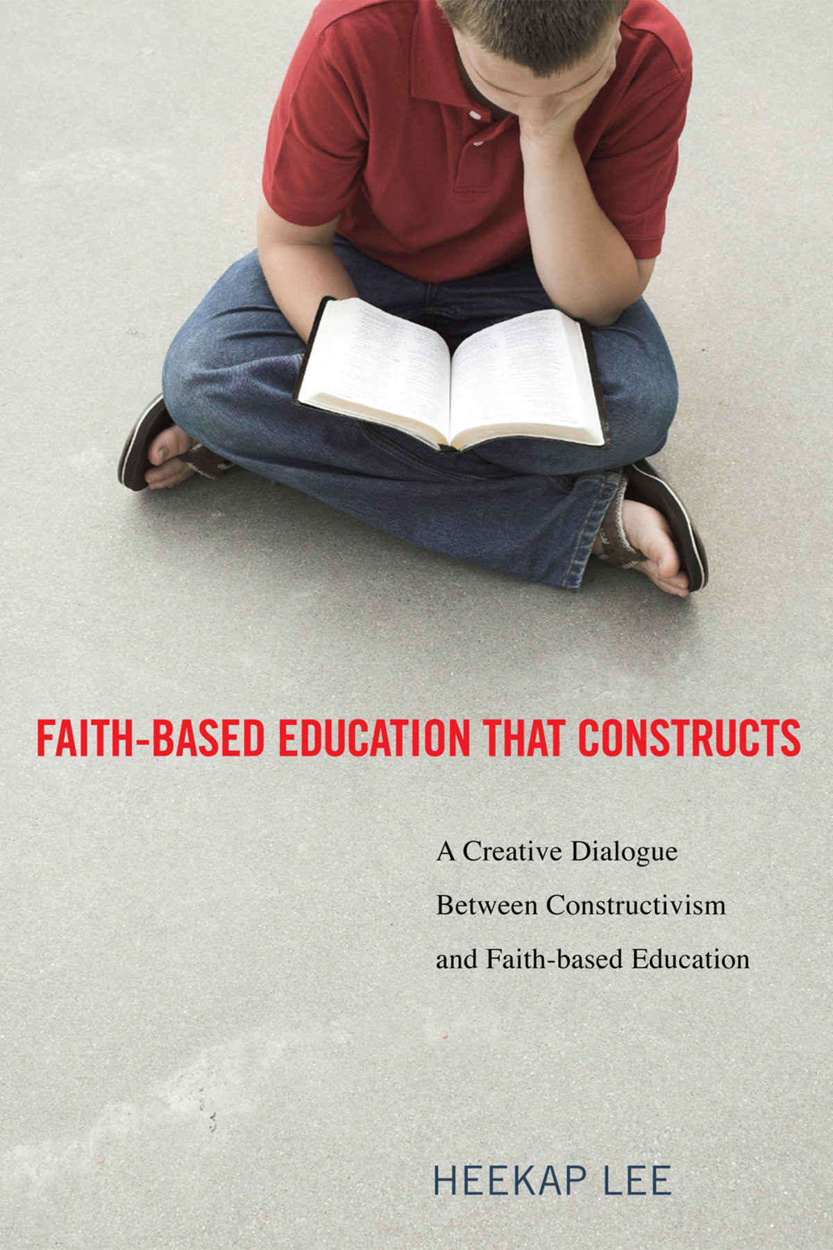 Faithbased Education That Constructs Heekap Lee
