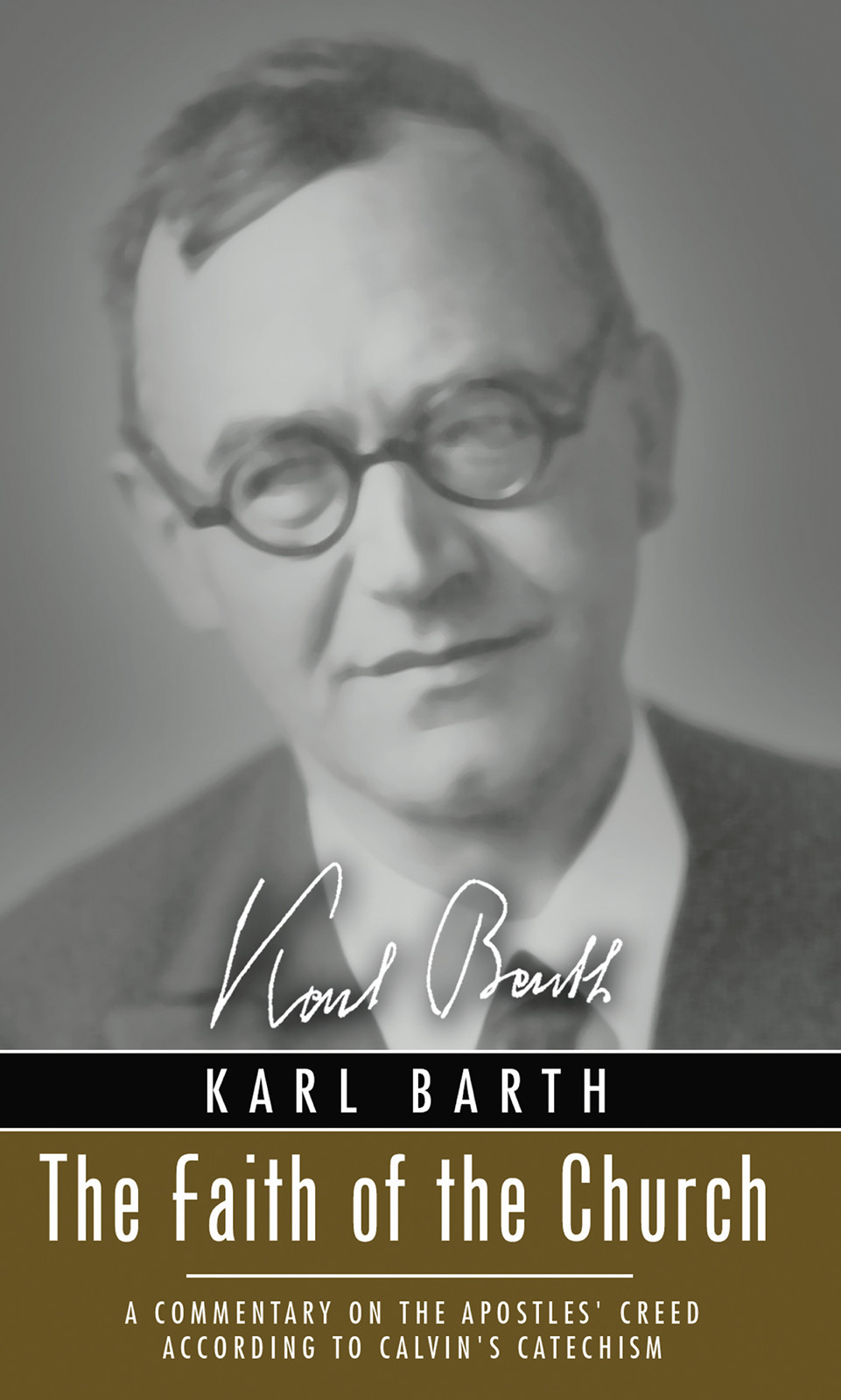 The Faith Of The Church Karl Barth