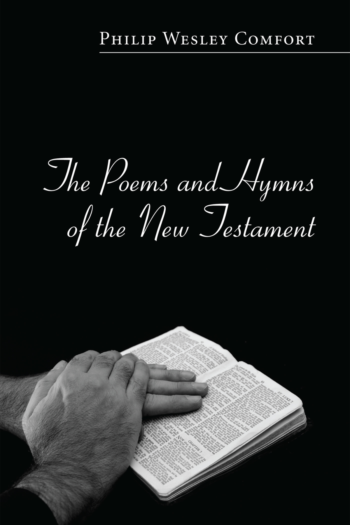 The Poems And Hymns Of The New Testament Philip Wesley Comfort