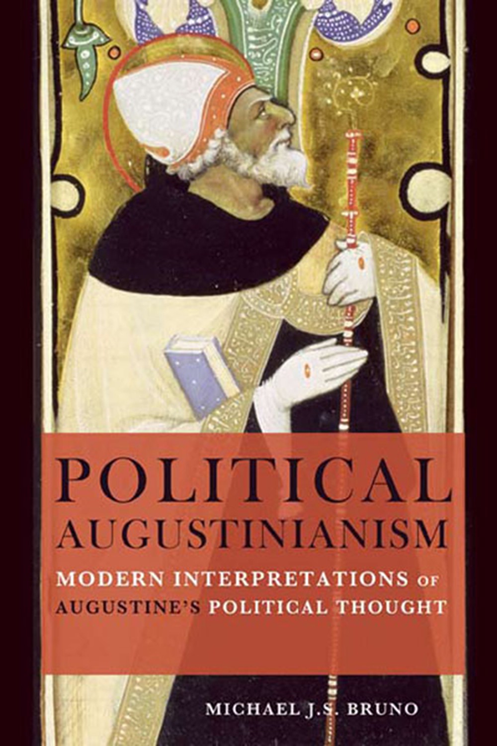 Political Augustinianism Bruno Michael J S Project Muse Project Muse