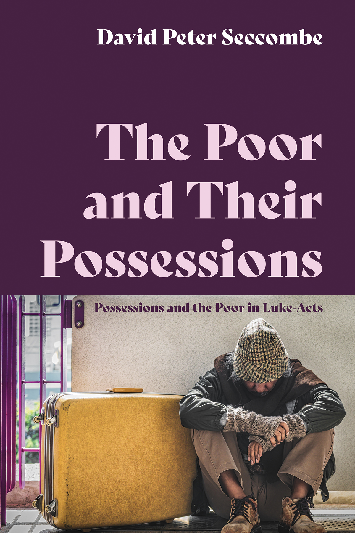 The Poor And Their Possessions David Peter Seccombe
