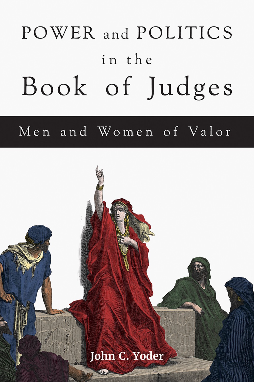 Power And Politics In The Book Of Judges Yoder John Charles Project Muse