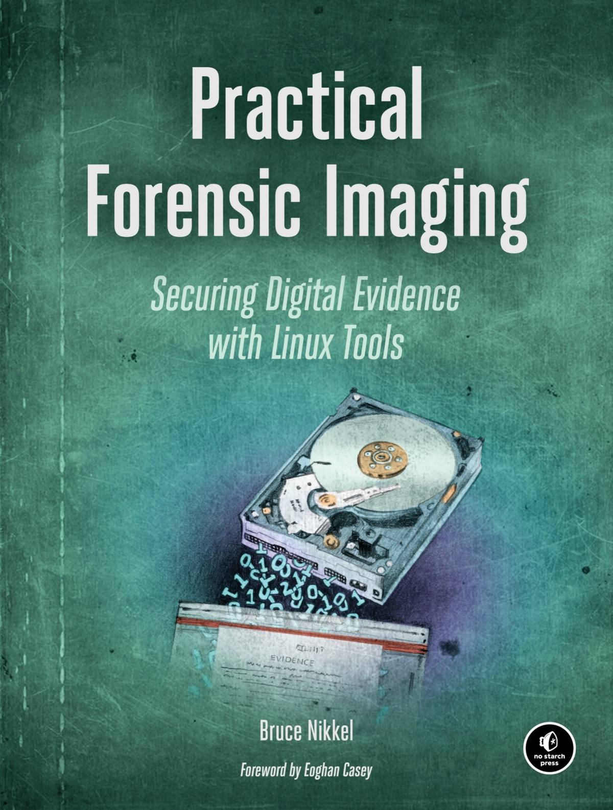 Practical Forensic Imaging Bruce Nikkel