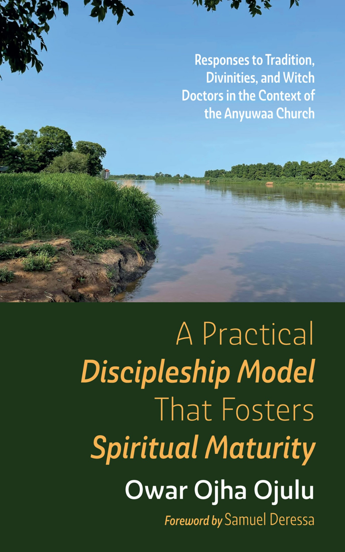 A Practical Discipleship Model That Fosters Spiritual Maturity Owar Ojha Ojulu