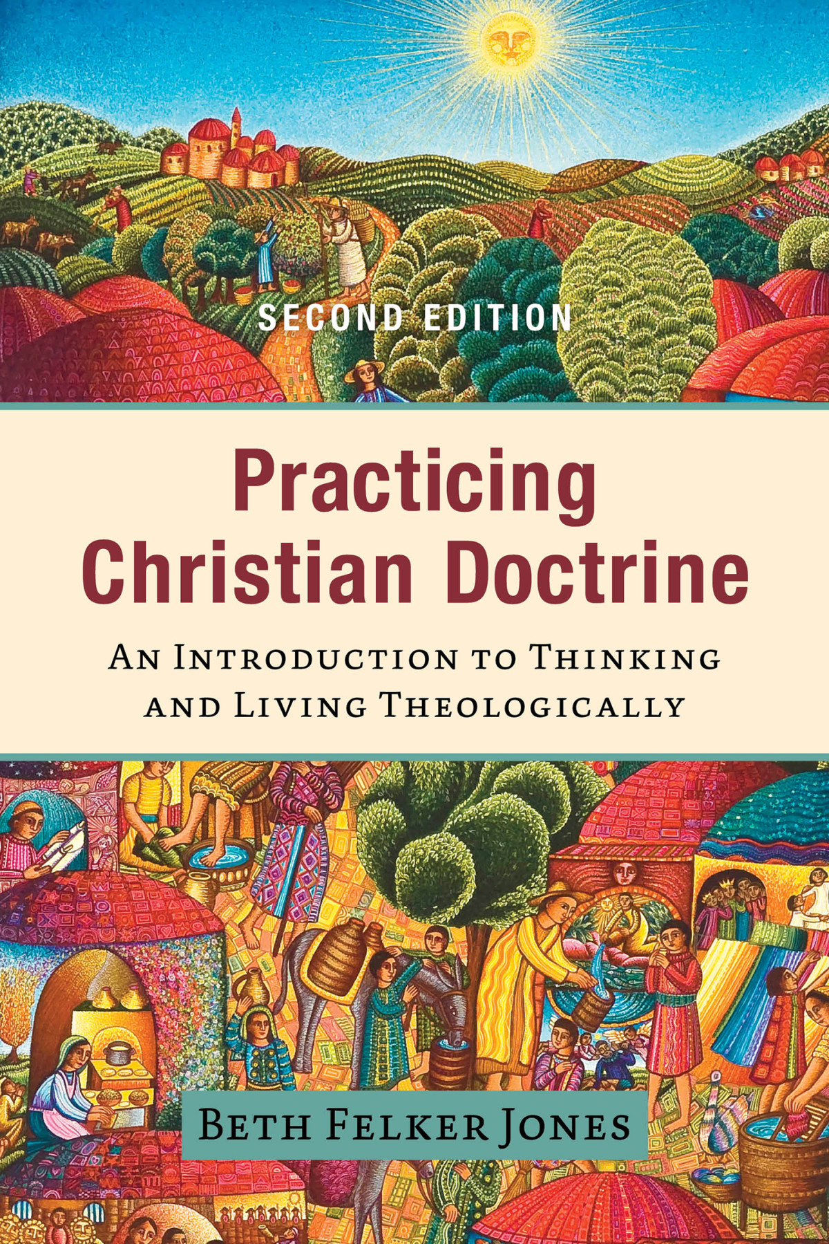 Practicing Christian Doctrine Jones Beth Felker
