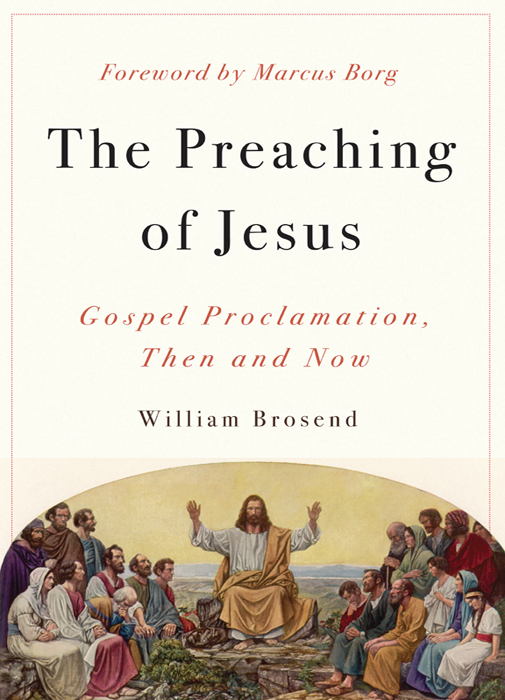 The Preaching Of Jesus William Brosend
