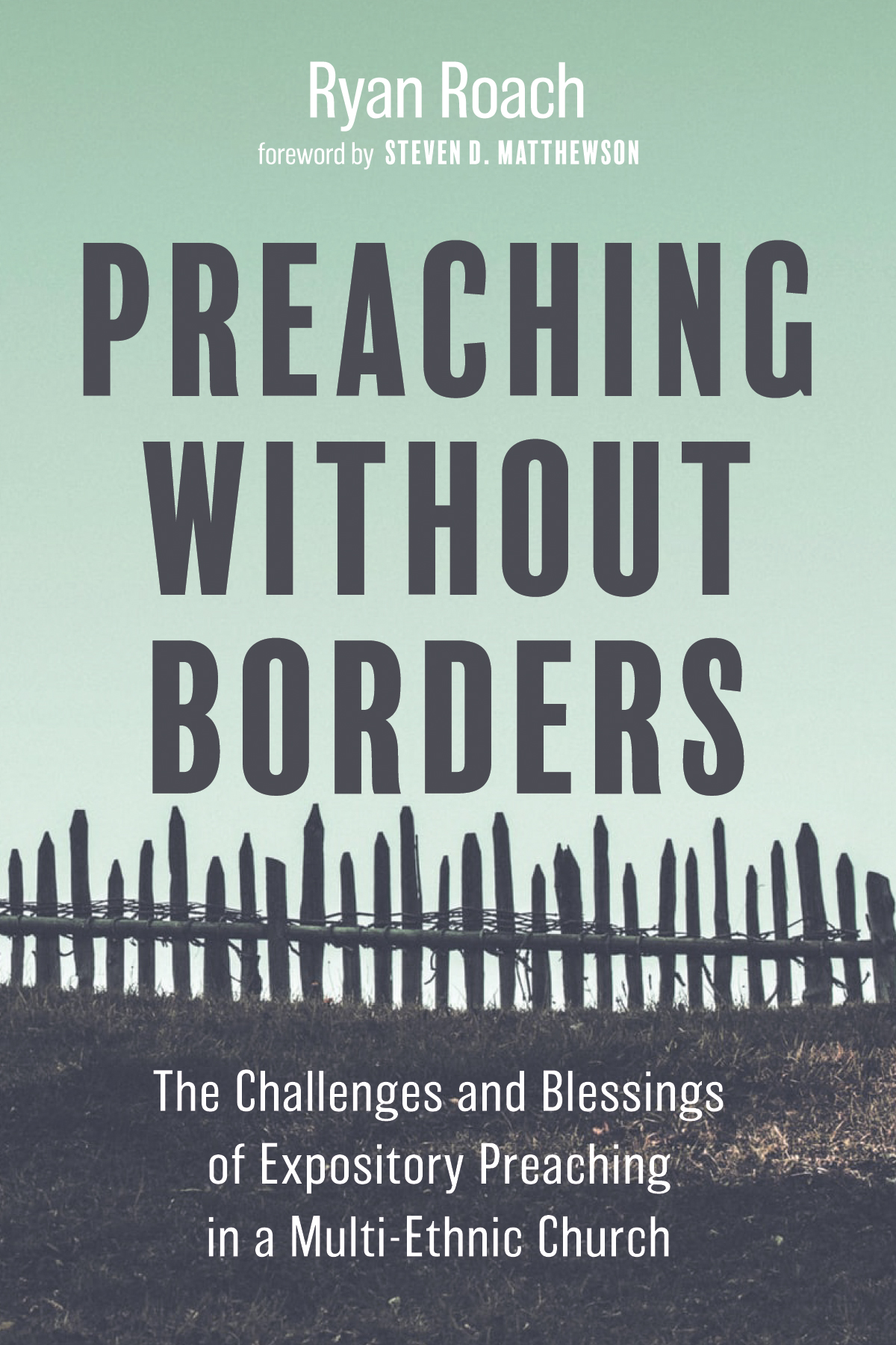 Preaching Without Borders Ryan Roach
