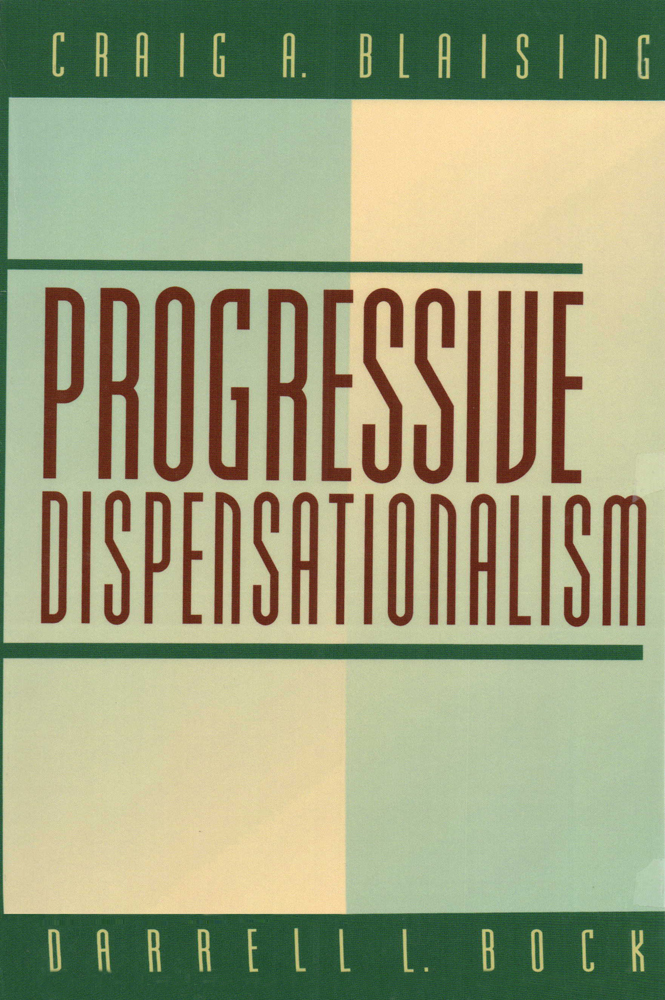 Progressive Dispensationalism Blaising Craig Abock Darrell L