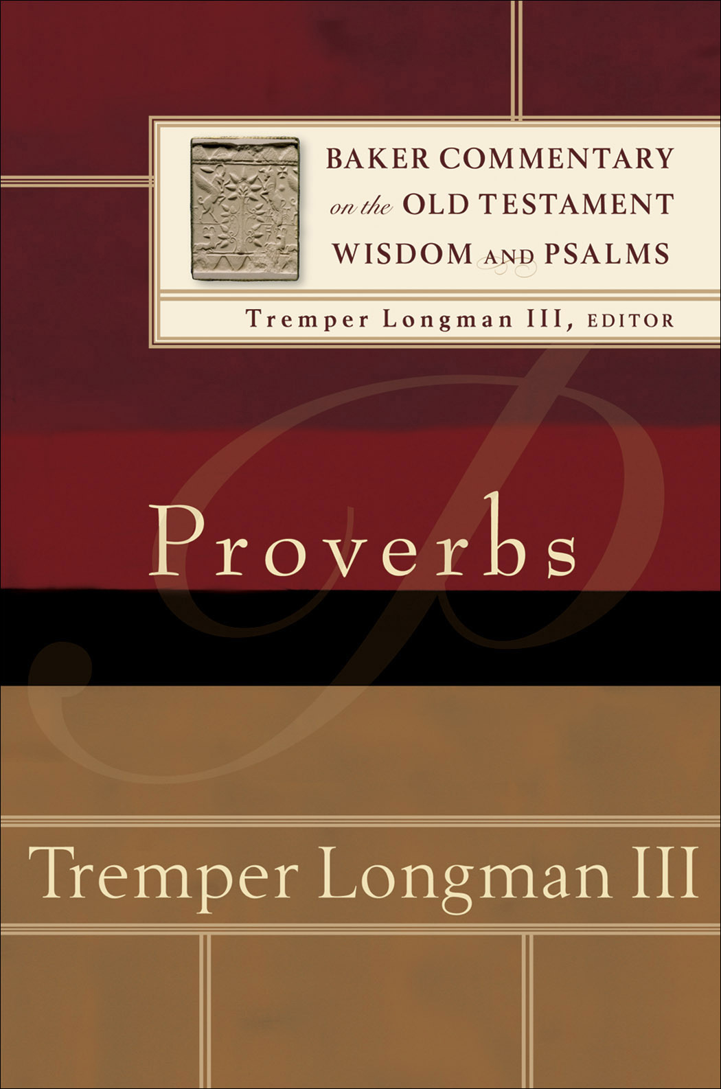 Proverbs Baker Commentary On The Old Testament Wisdom And Psalms Longman