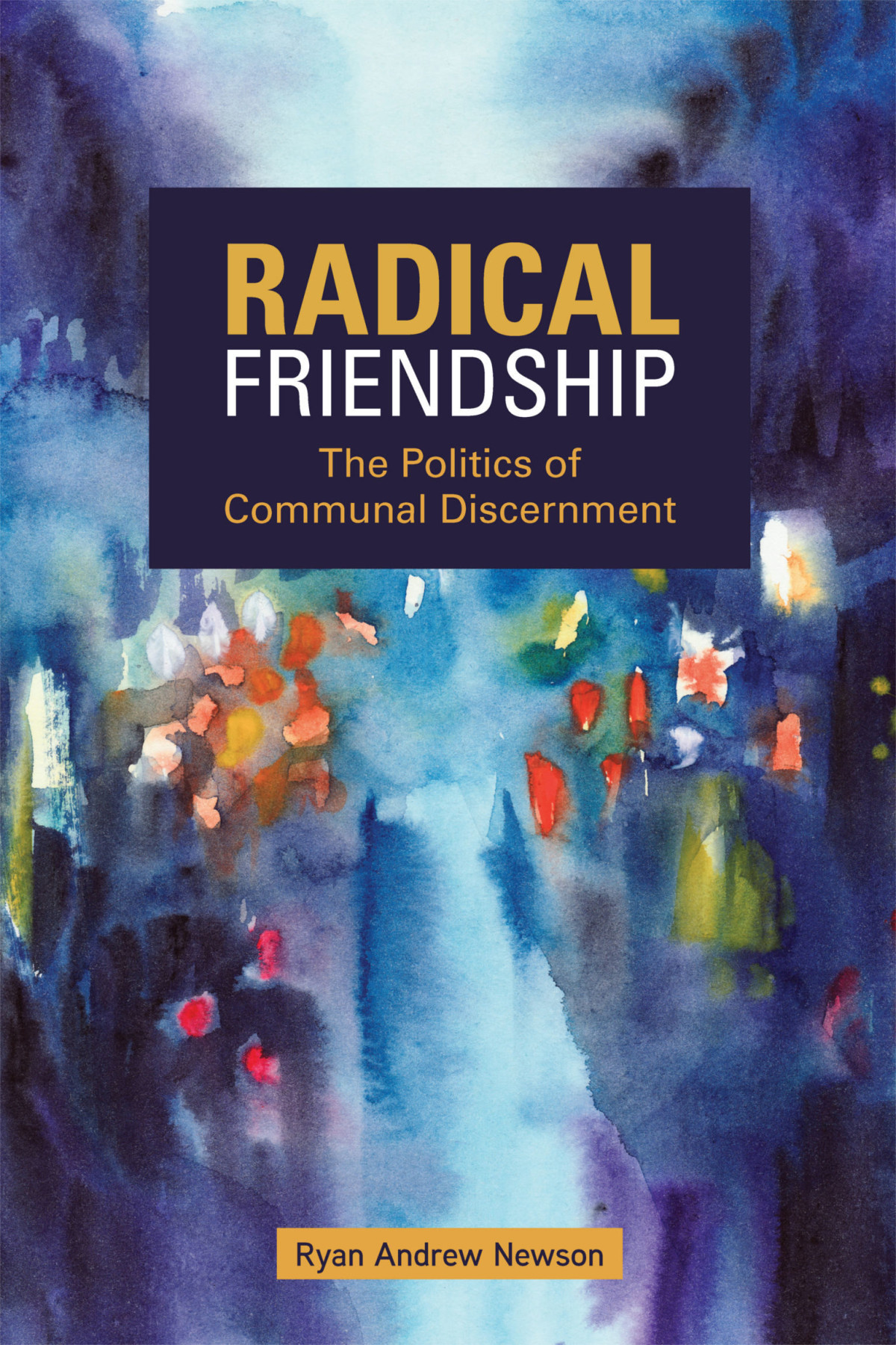Radical Friendship Newson Ryan Andrew
