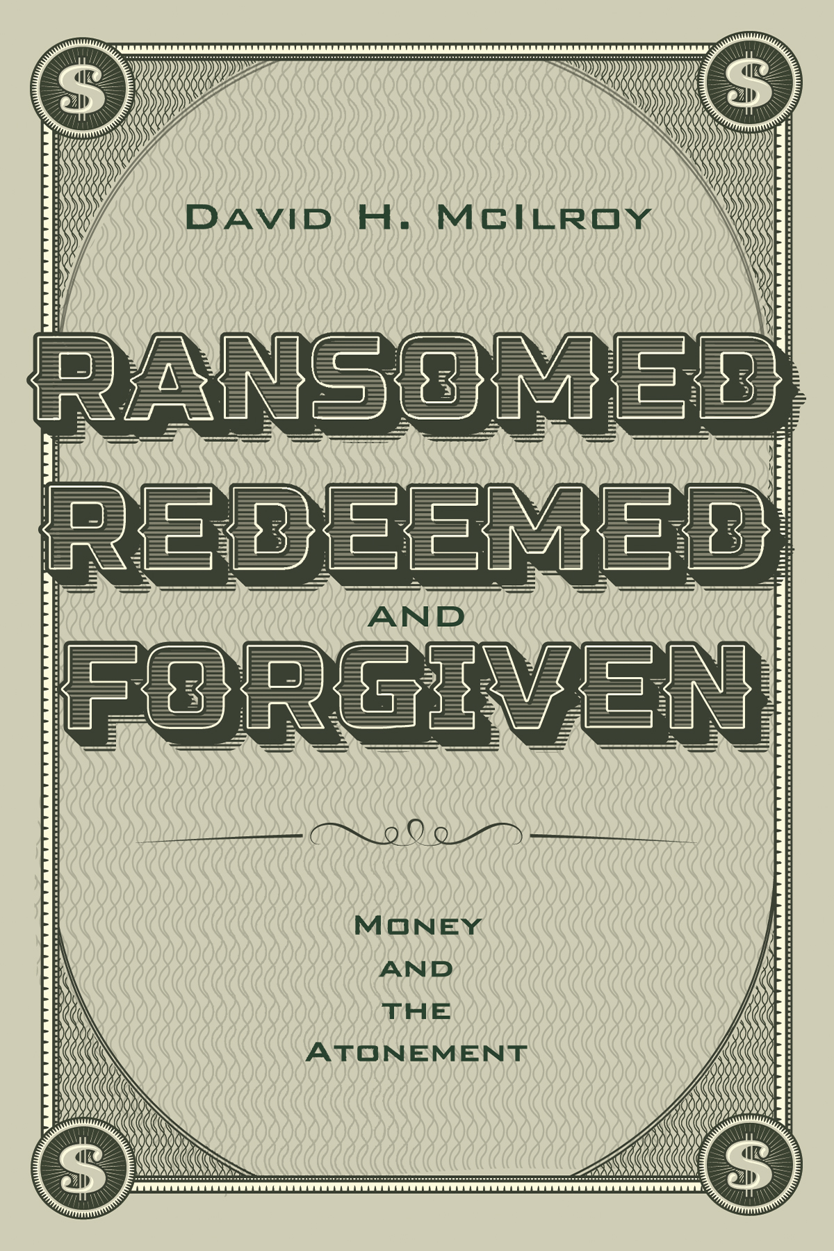 Ransomed Redeemed And Forgiven David H Mcilroy