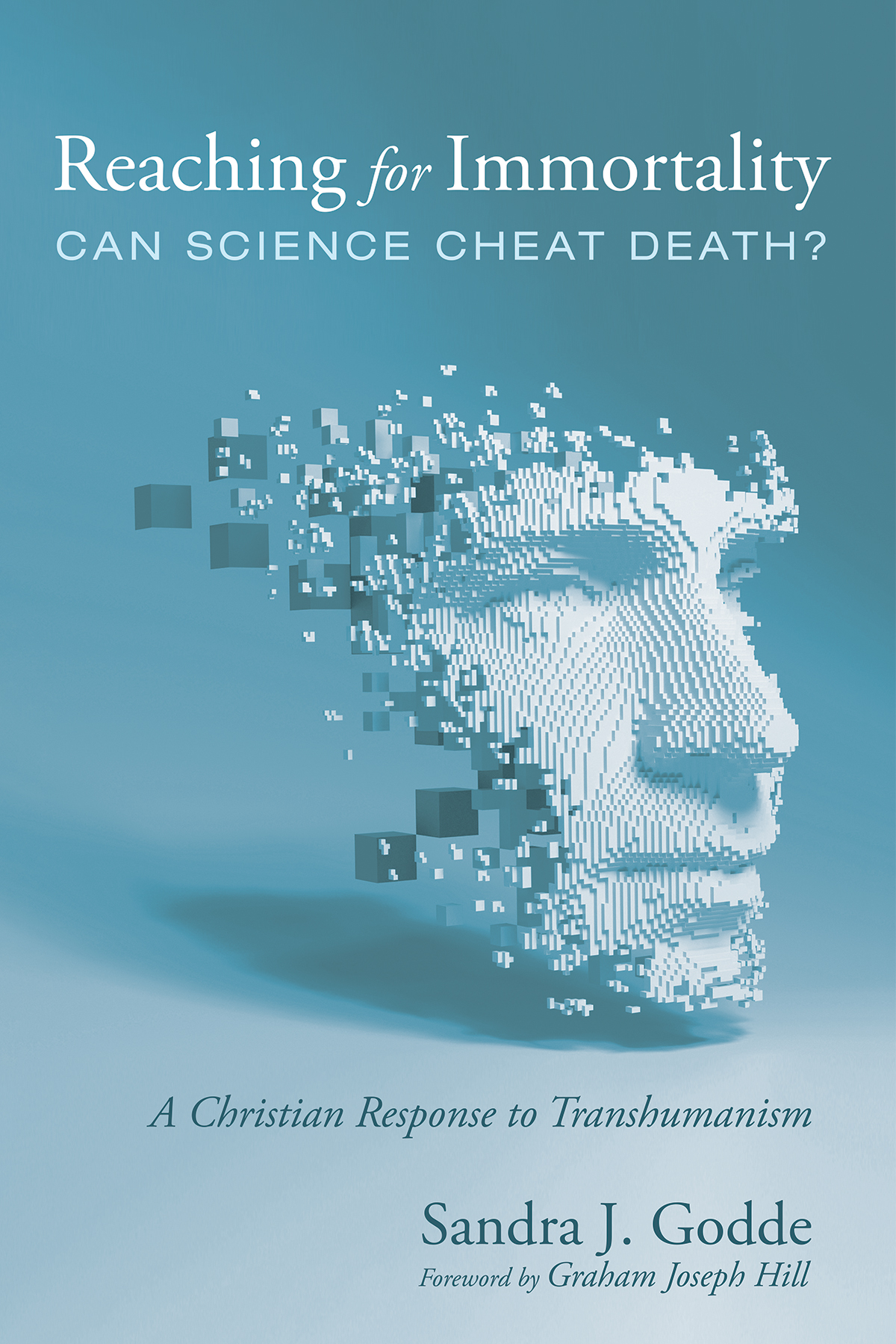 Reaching For Immortality Can Science Cheat Death Sandra J Godde