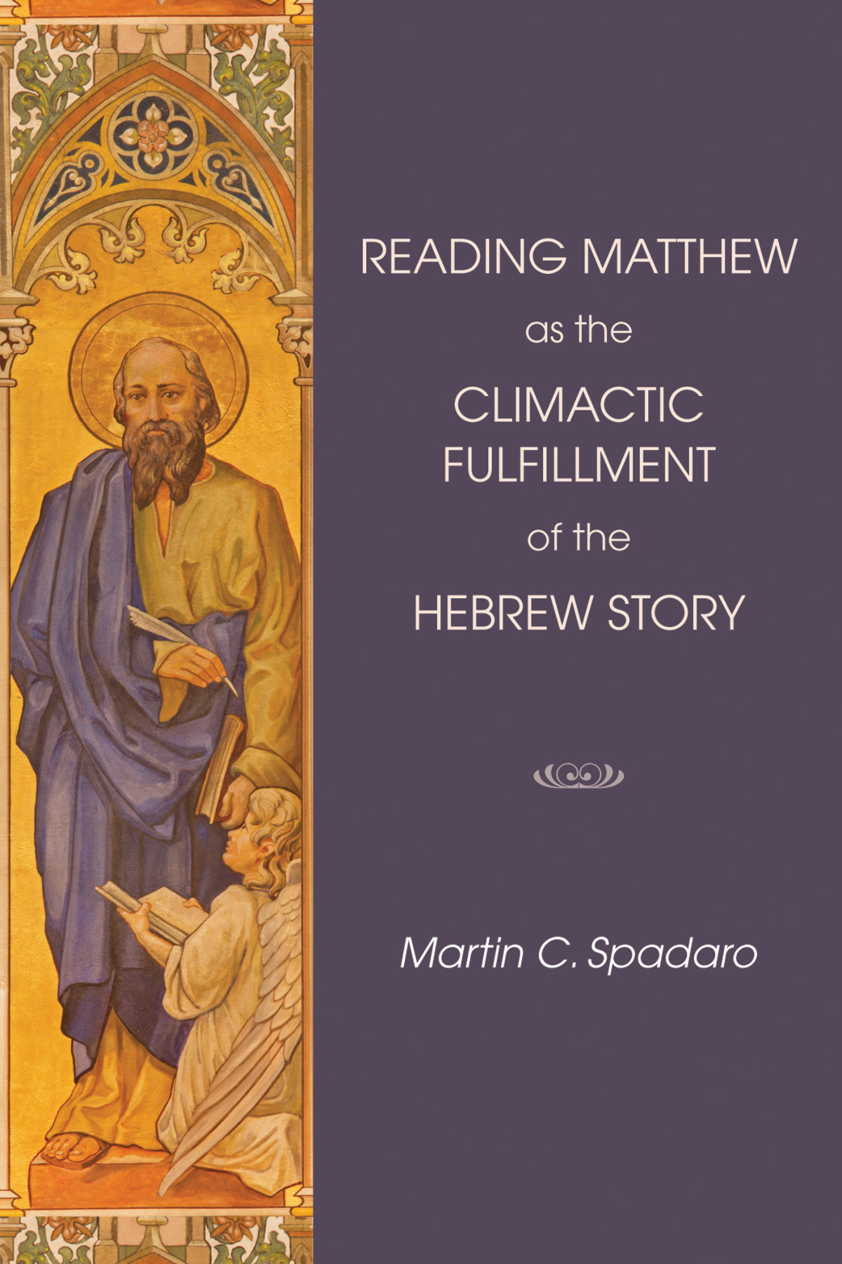 Reading Matthew As The Climactic Fulfillment Of The Hebrew Story Martin Spadaro