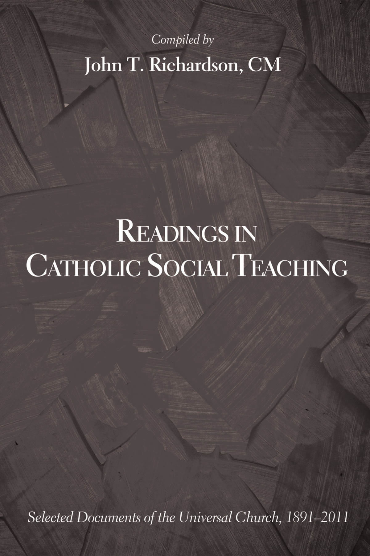 Readings In Catholic Social Teaching John T Richardson