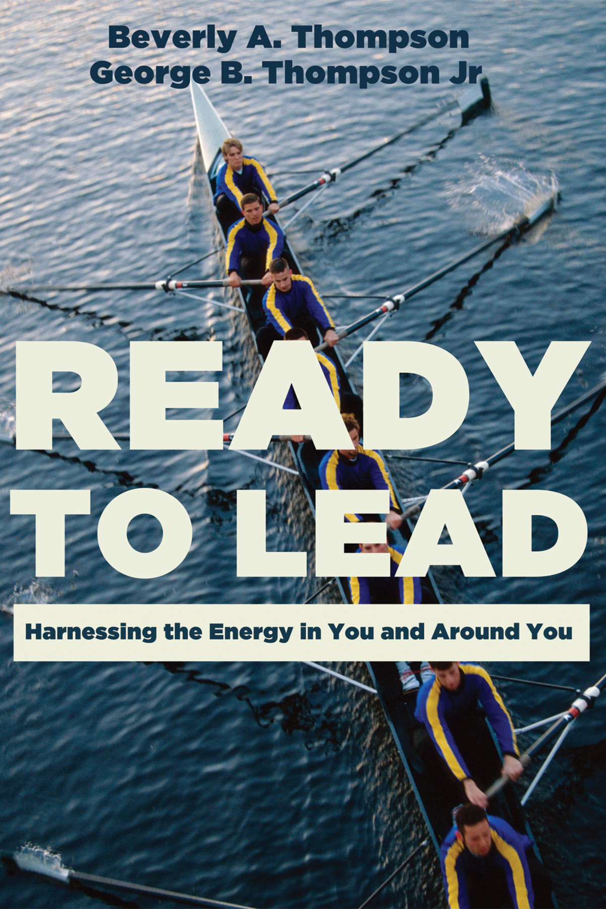Ready To Lead Beverly A Thompsongeorge B Thompson Jr