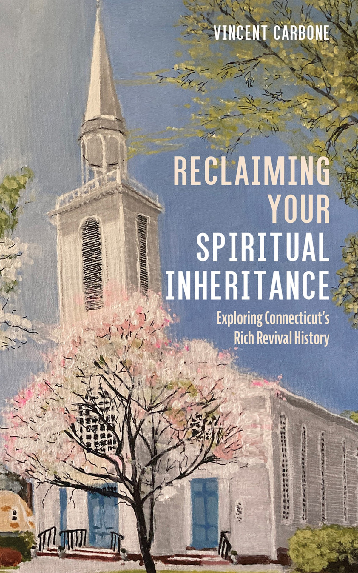 Reclaiming Your Spiritual Inheritance Vincent Carbone