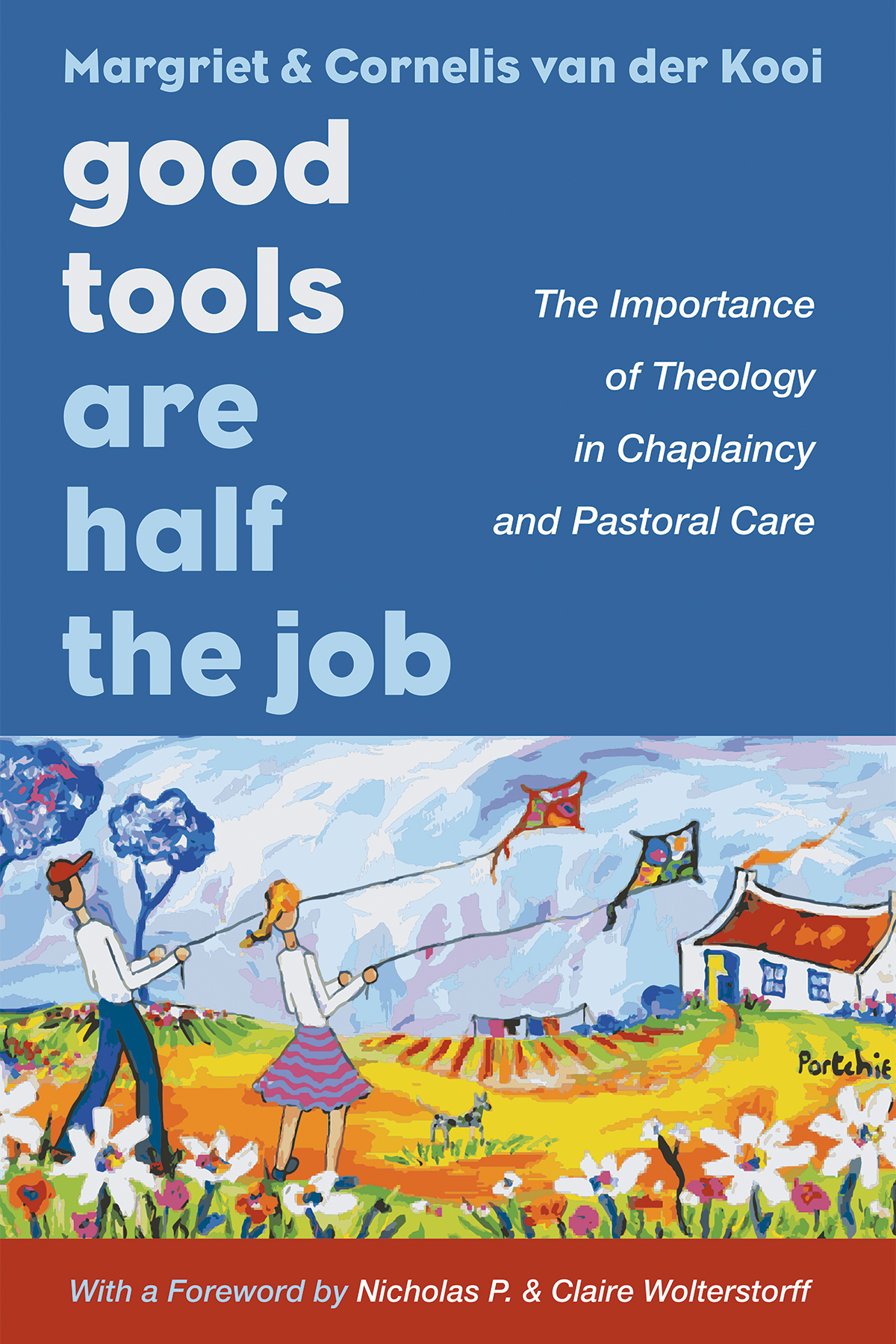 Good Tools Are Half The Job Margriet Van Der Kooicornelis Van Der Kooi