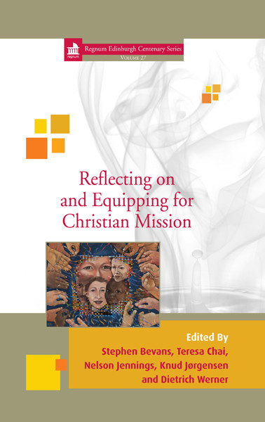 Reflecting On And Equipping For Christian Mission Stephen Bevansteresa Chainelson Jennings