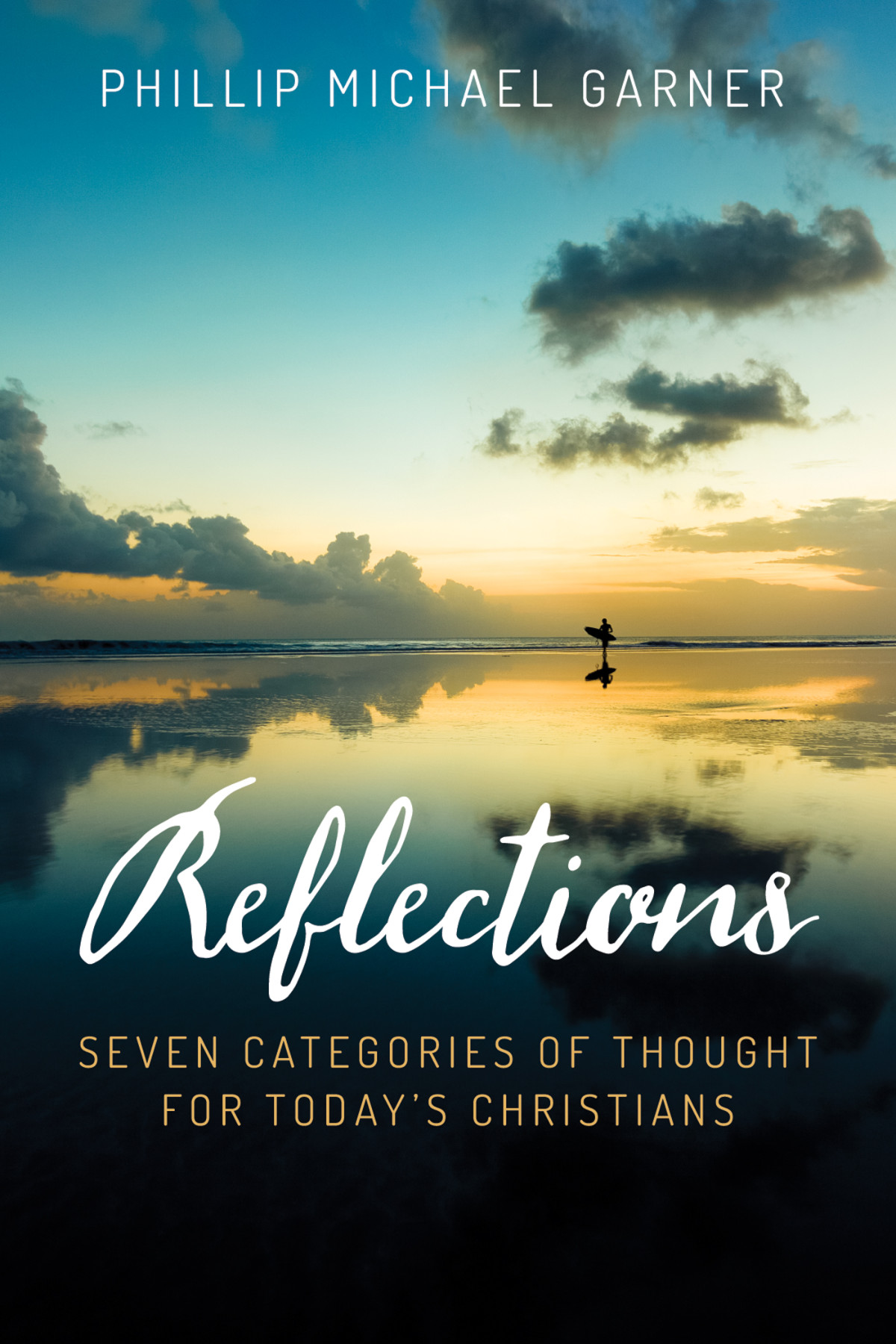 Reflections Phillip Michael Garner
