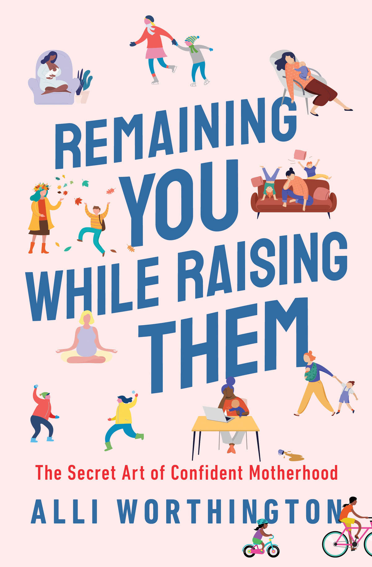 Remaining You While Raising Them Alli Worthington