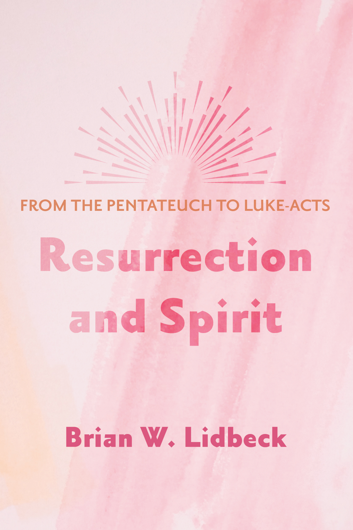 Resurrection And Spirit Brian W Lidbeck