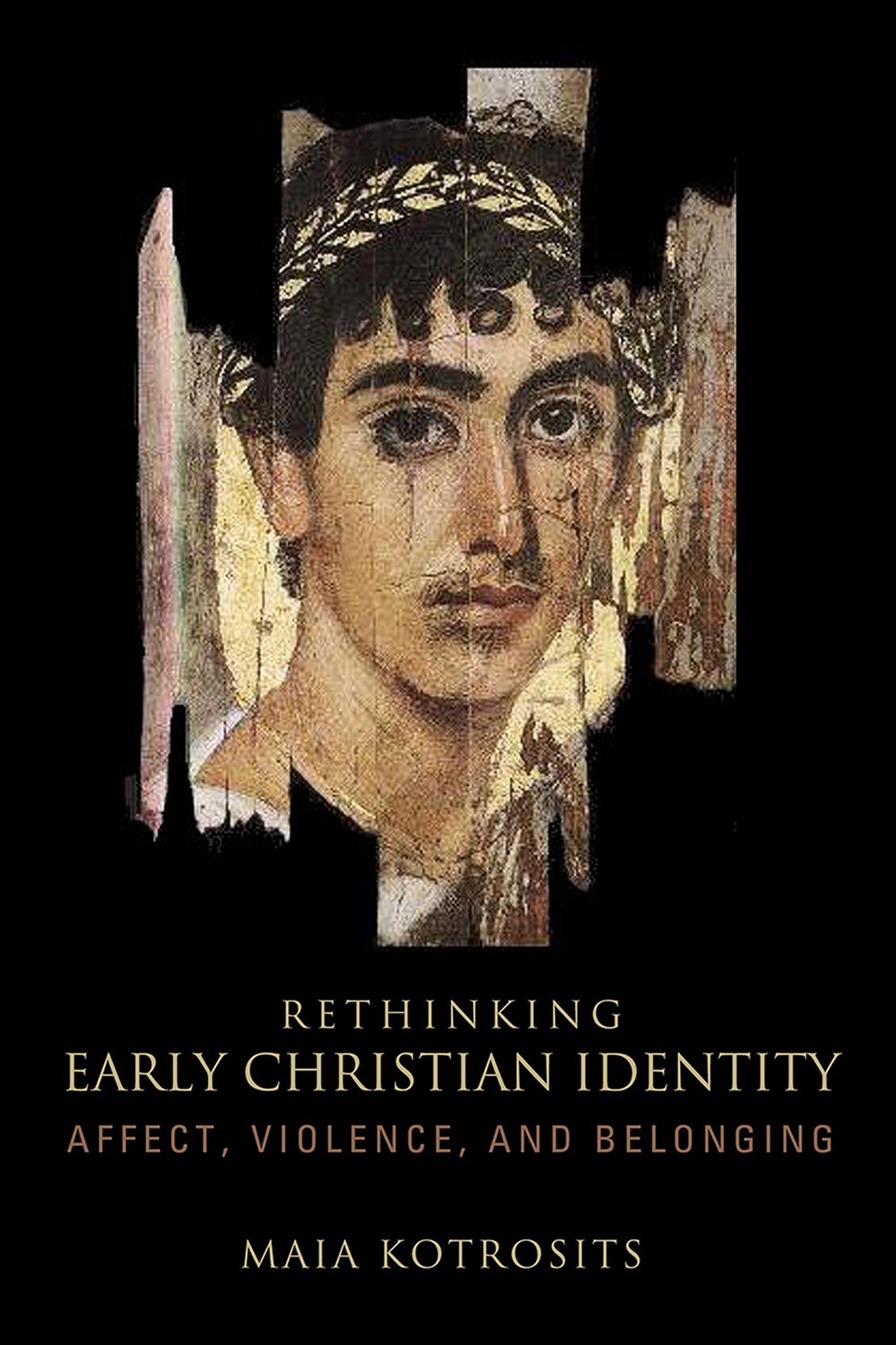 Rethinking Early Christian Identity Kotrosits Maia