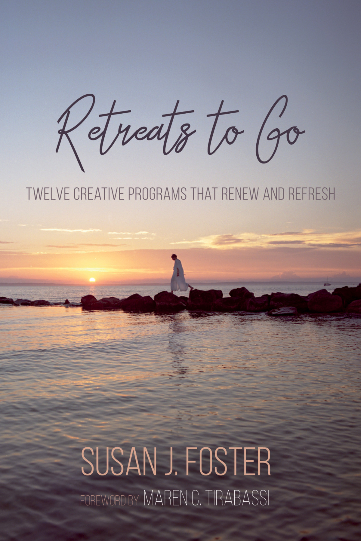 Retreats To Go Susan J Foster
