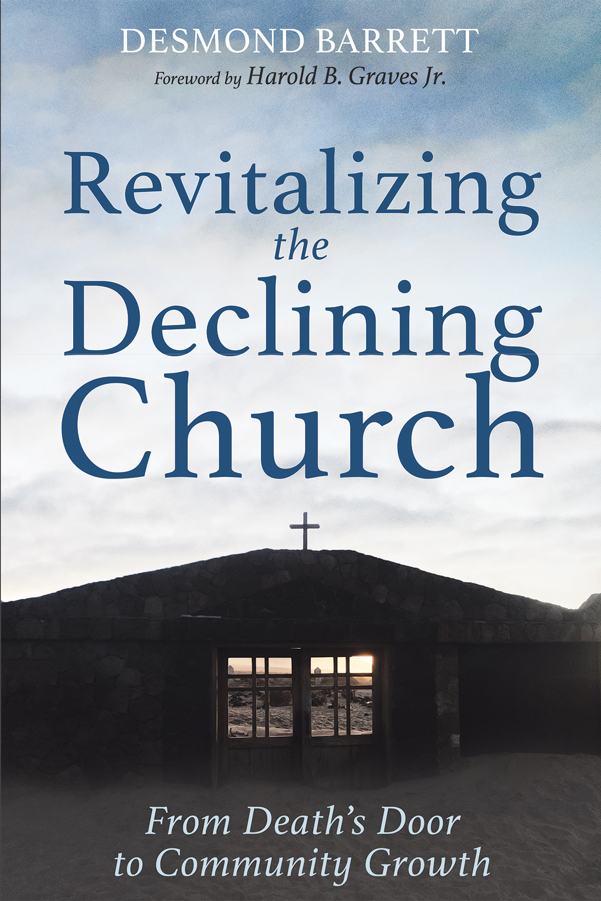 Revitalizing The Declining Church Desmond Barrett