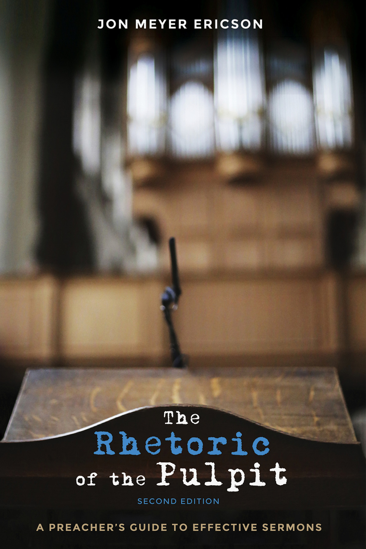 The Rhetoric Of The Pulpit Second Edition Jon Meyer Ericson