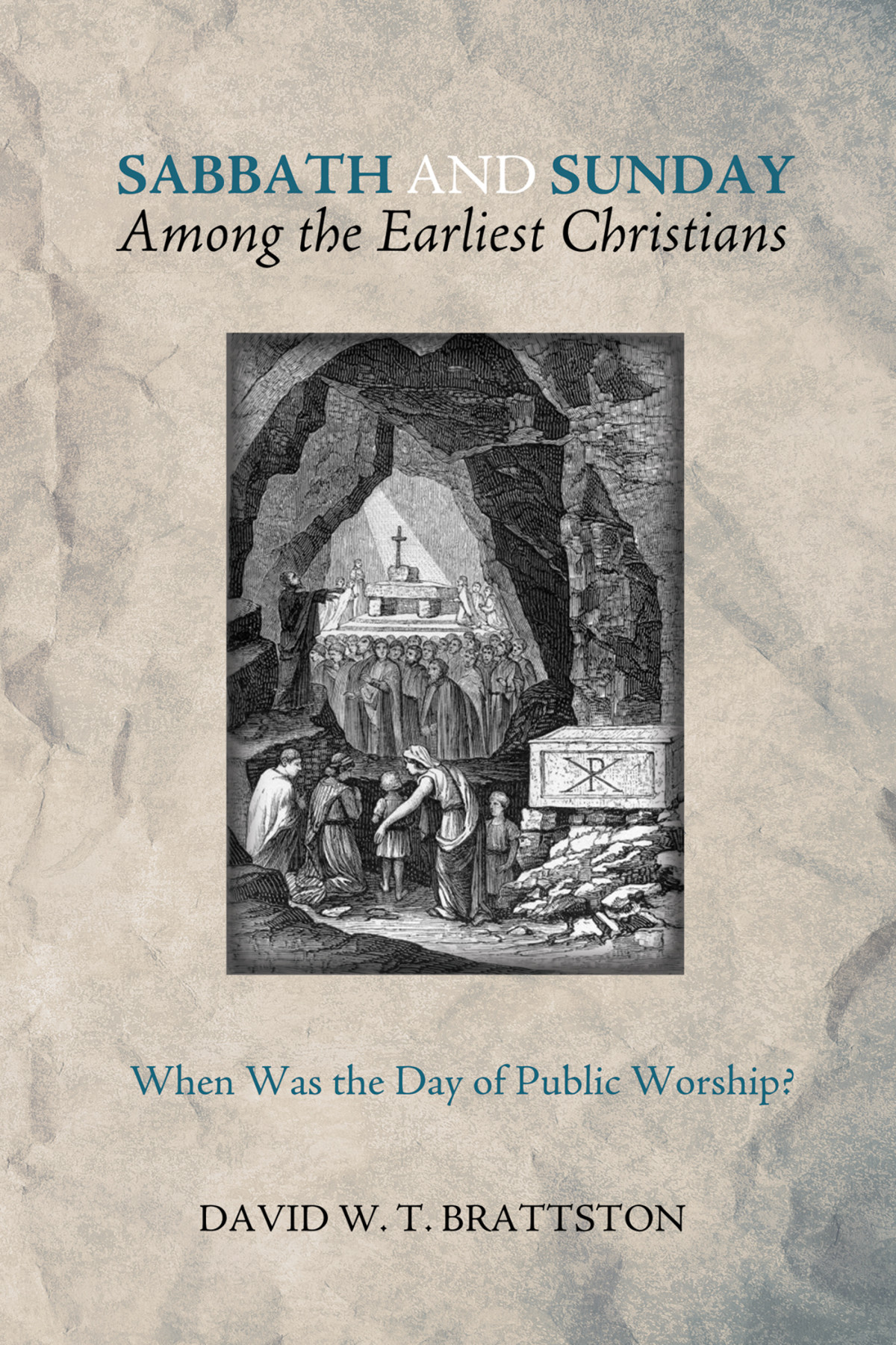Sabbath And Sunday Among The Earliest Christians Brattston David W T