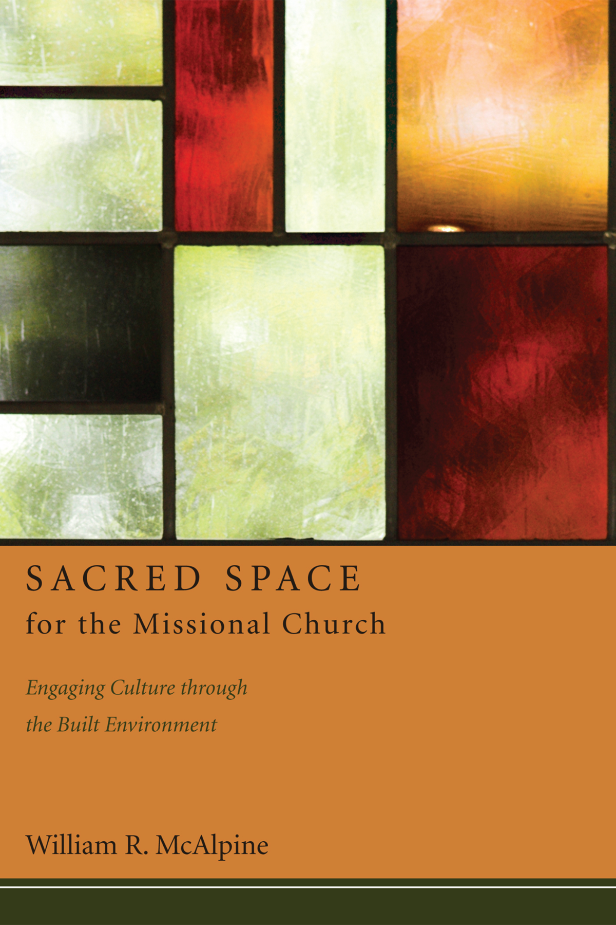 Sacred Space For The Missional Church William R Mcalpine