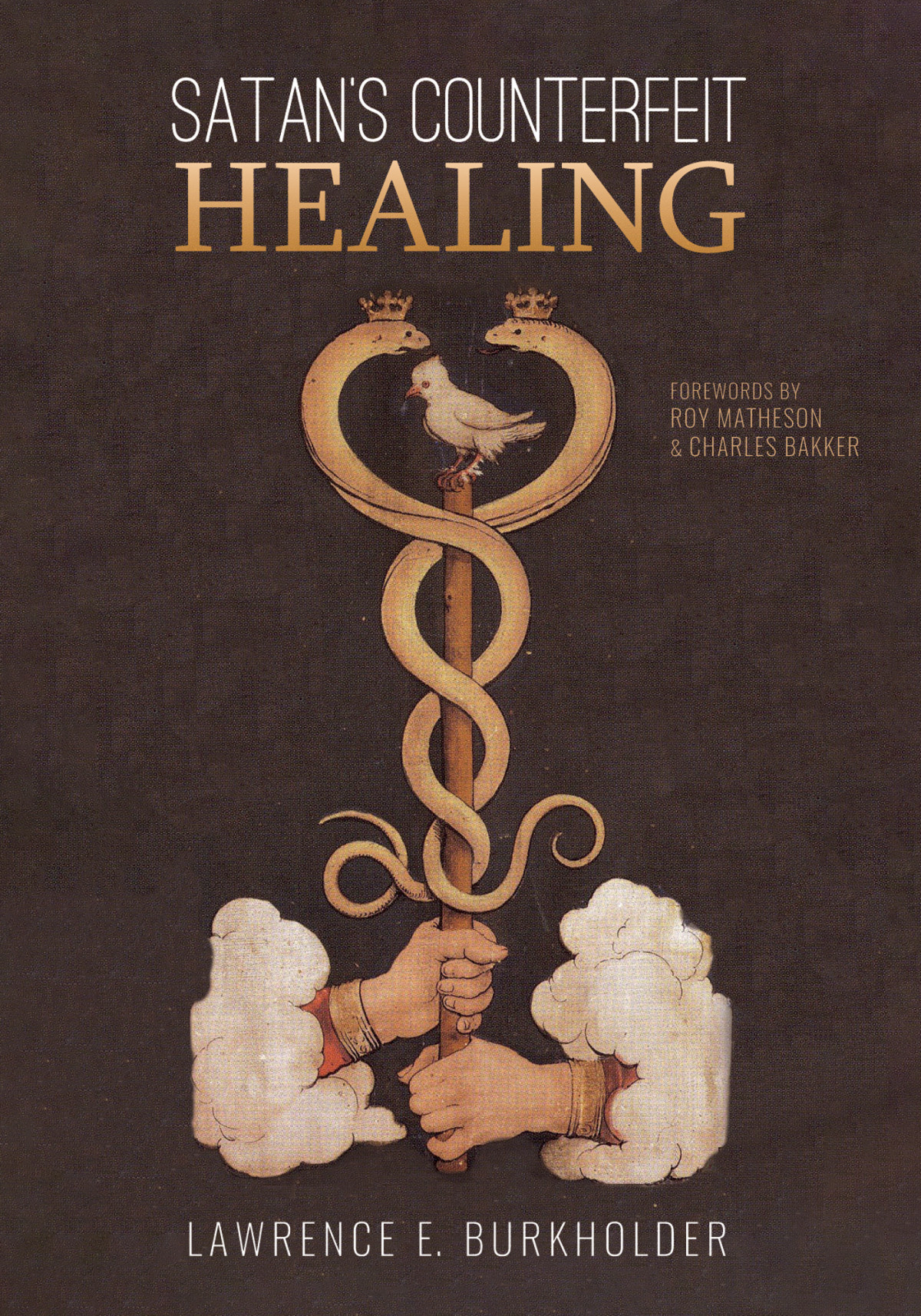 Satans Counterfeit Healing Lawrence E Burkholder