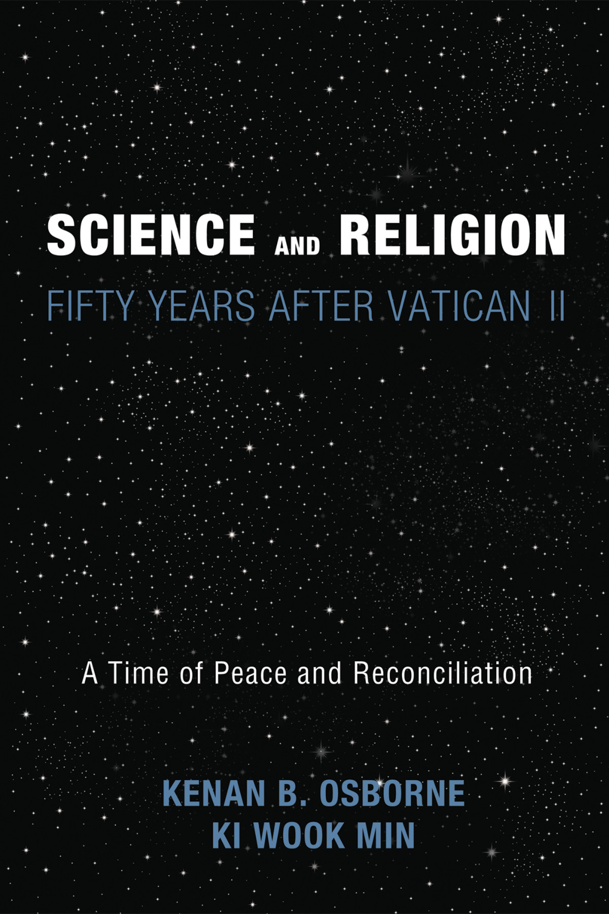 Science And Religion Fifty Years After Vatican Ii Kenan Osborne Ofmki Wook Min Ki Wook Min