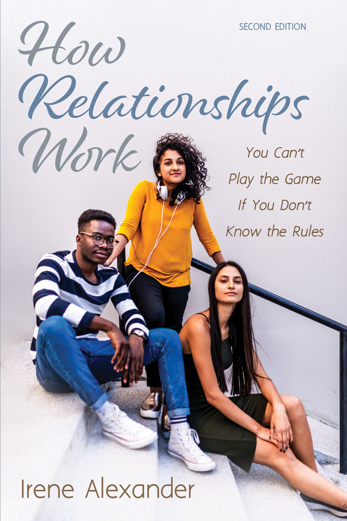 How Relationships Work Second Edition Irene Alexander