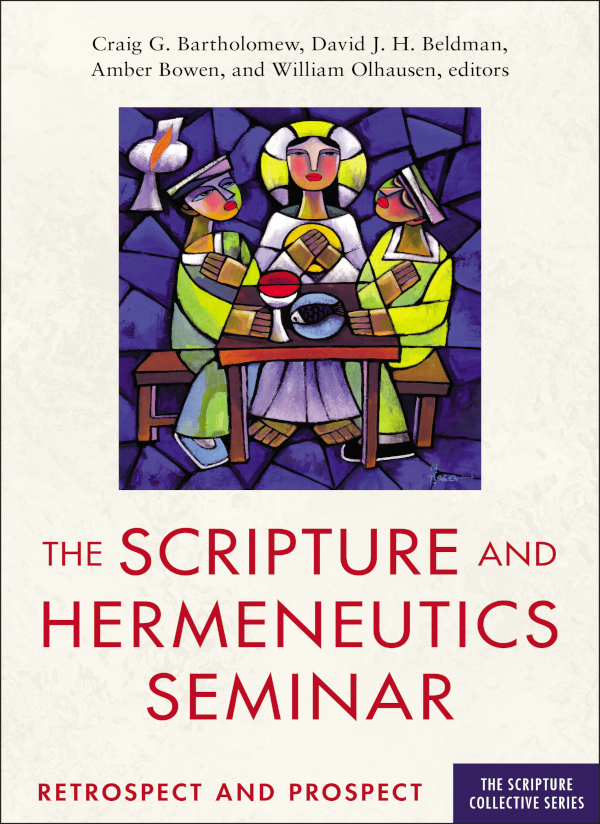 The Scripture And Hermeneutics Seminar 25th Anniversary Zondervancraig Bartholomewdavid J H Beldmanamber Bowenwilliam Olhausen