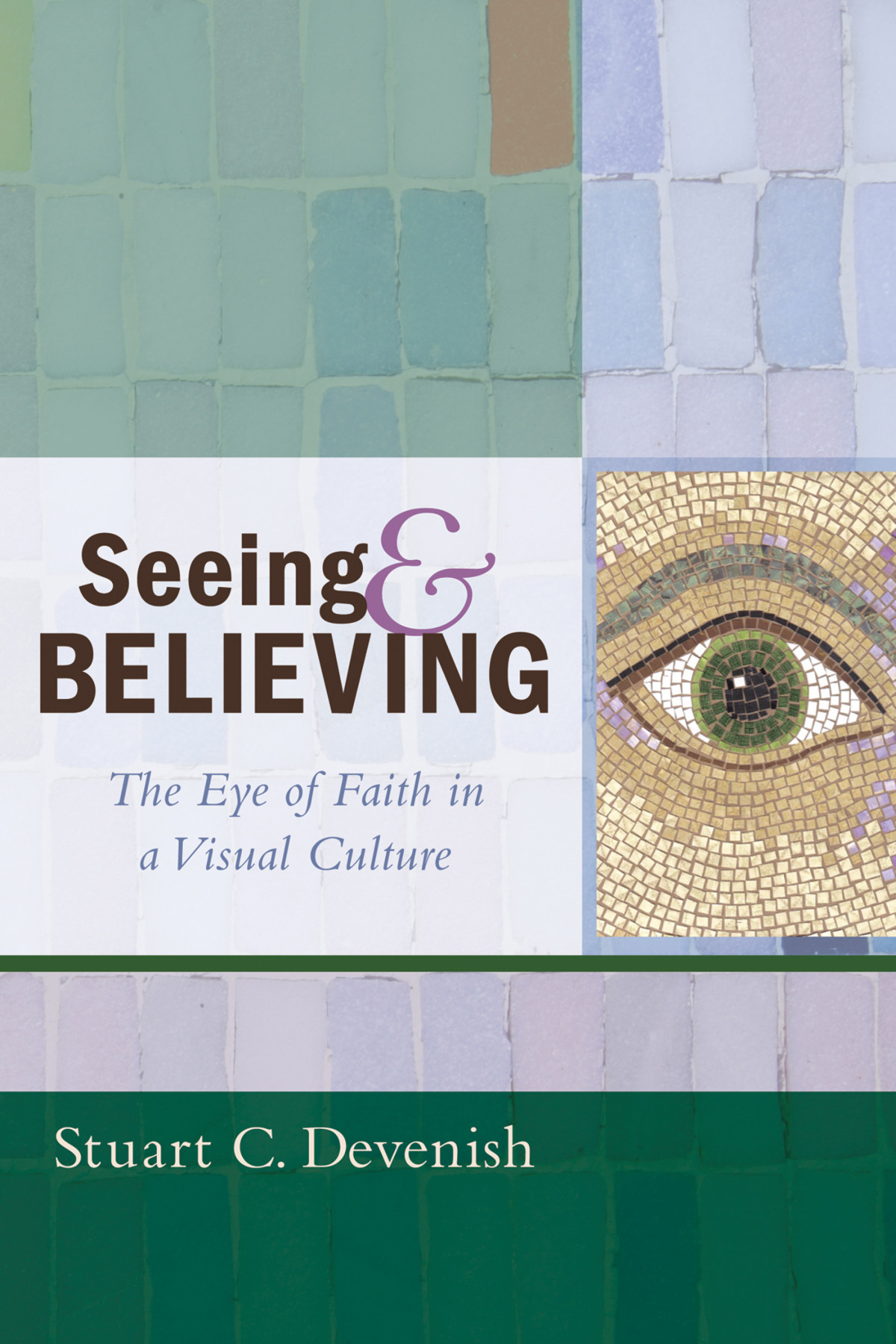 Seeing And Believing Stuart C Devenish
