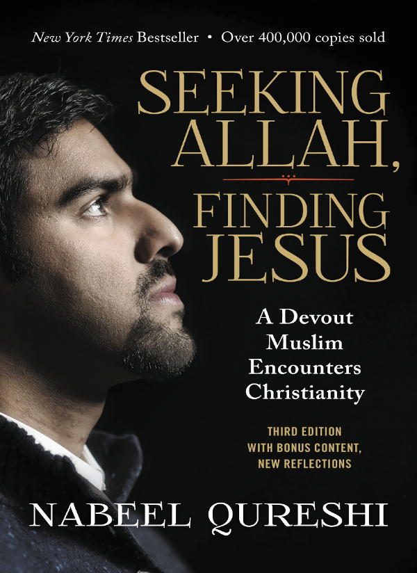 Seeking Allah Finding Jesus Nabeel Qureshi