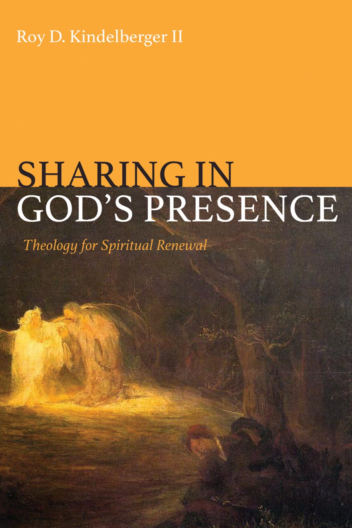 Sharing In Gods Presence Roy D Kindelberger
