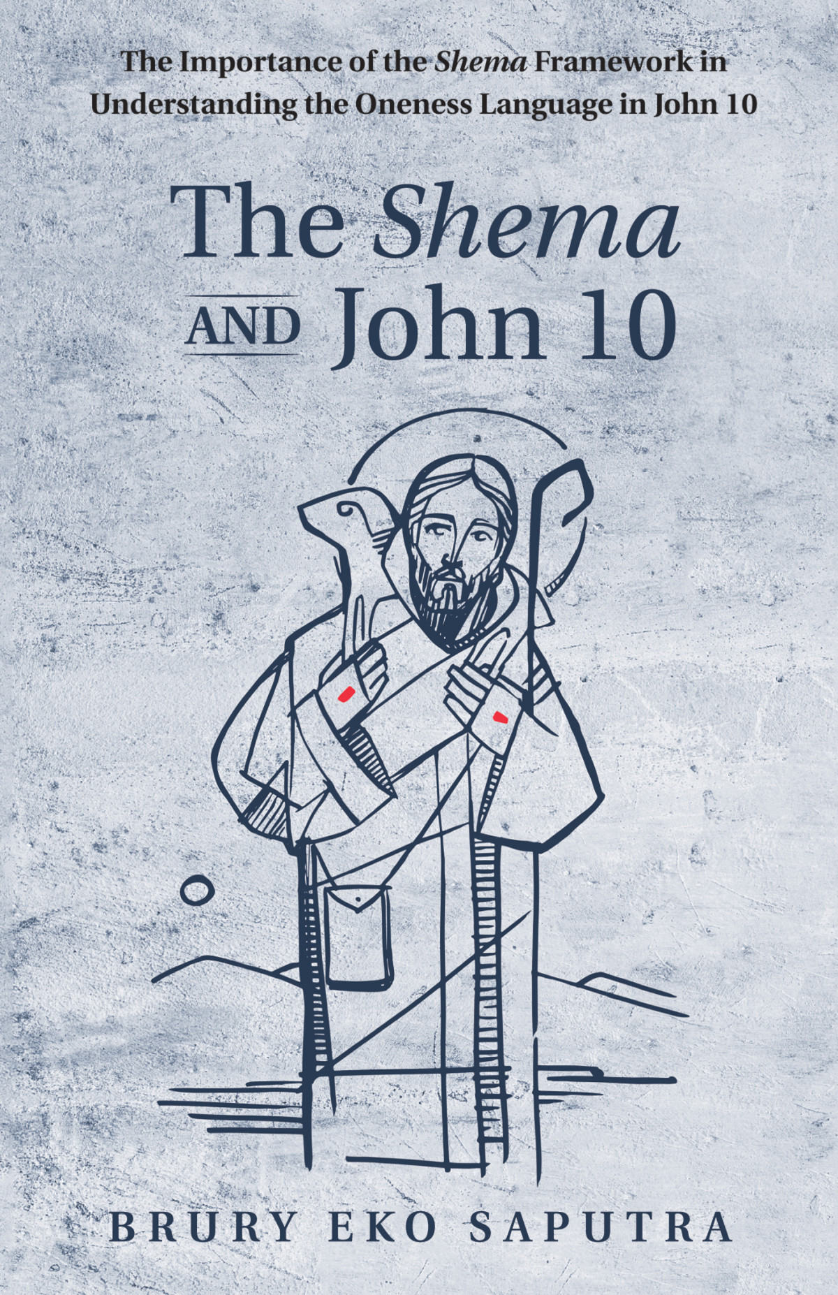 The Shema And John 10 Brury Eko Saputra