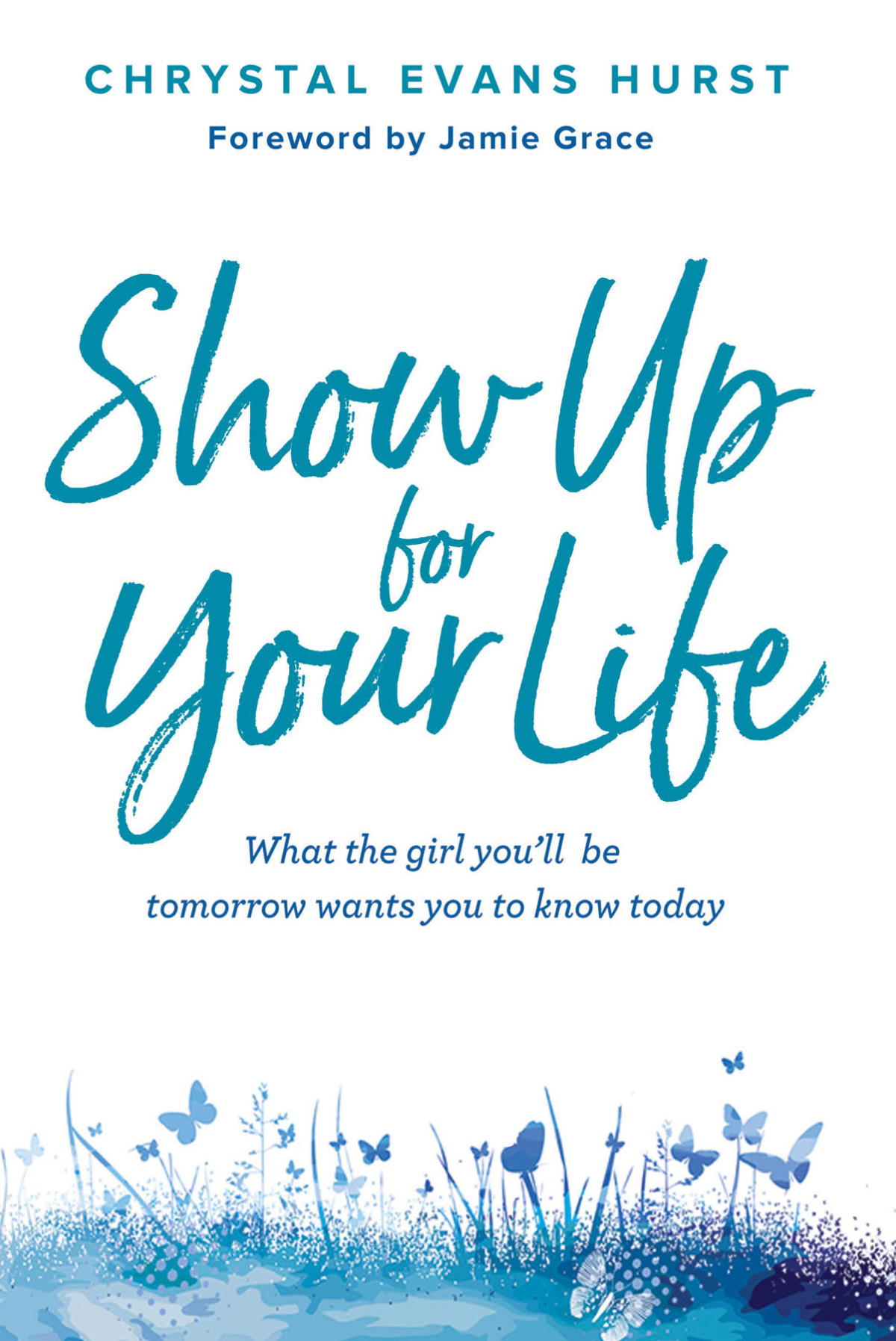 Show Up For Your Life Chrystal Evans Hurst