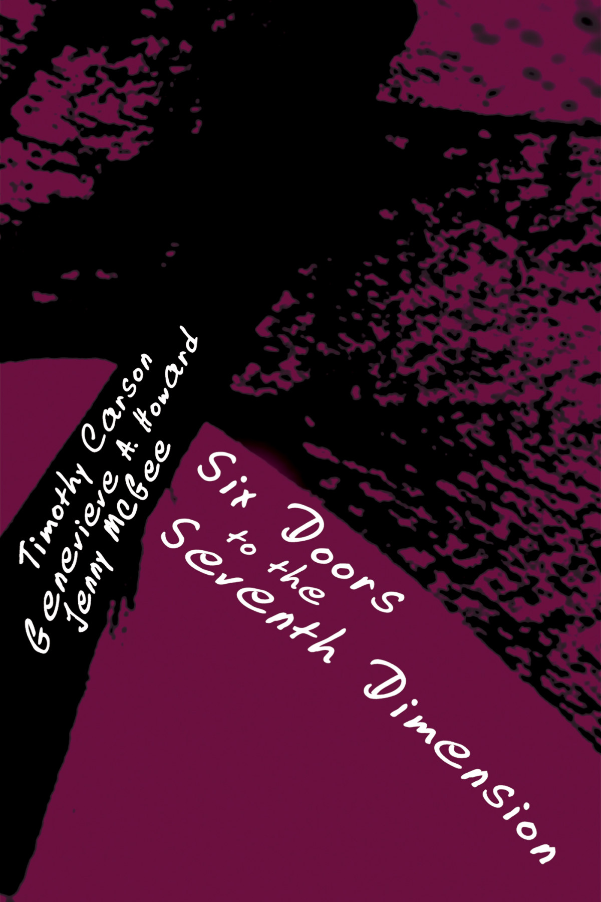 Six Doors To The Seventh Dimension Timothy Carsongenevieve Andrea Howard Genevieve Howard Jenny Mcgee