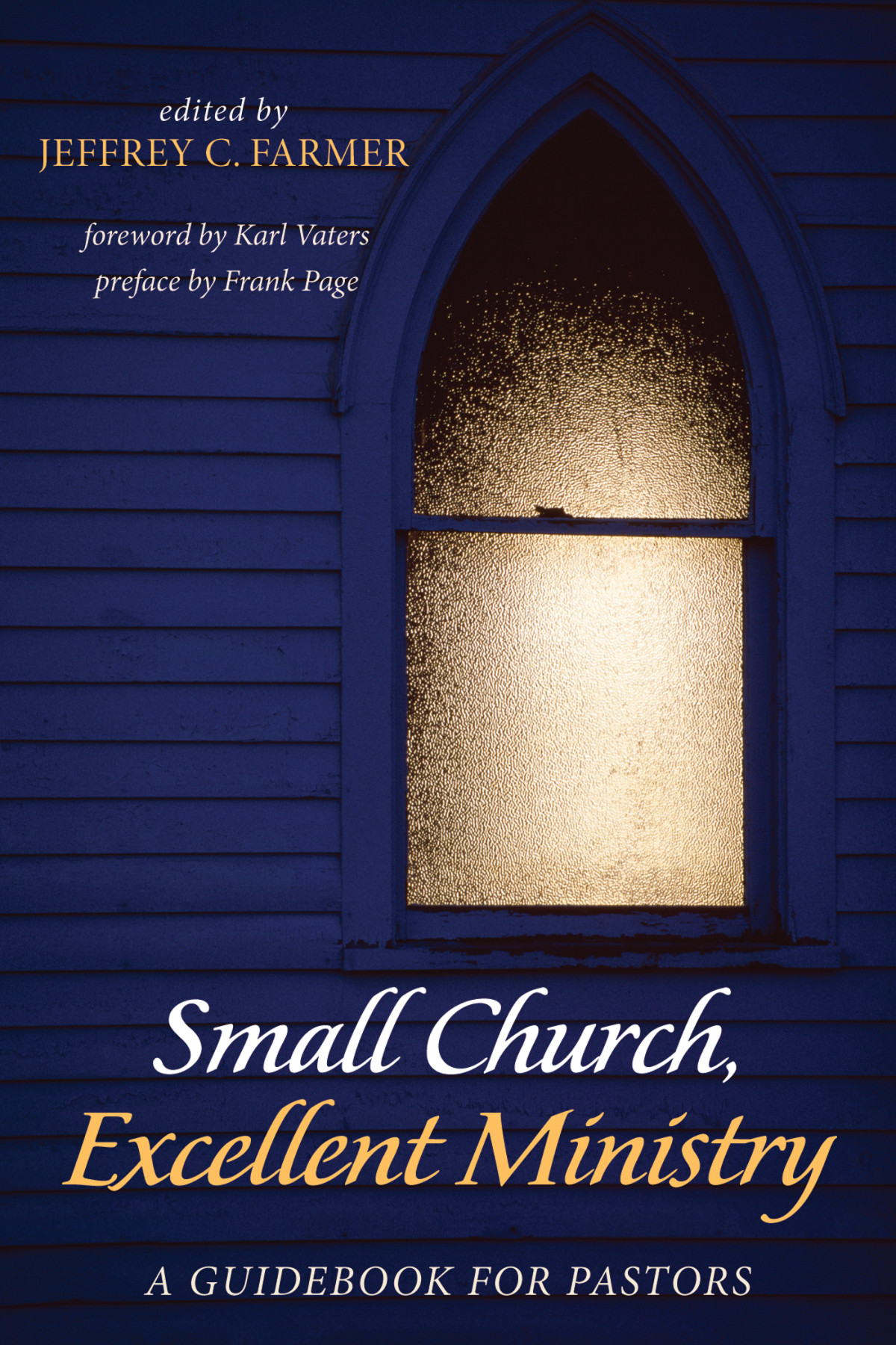 Small Church Excellent Ministry Jeffrey C Farmer