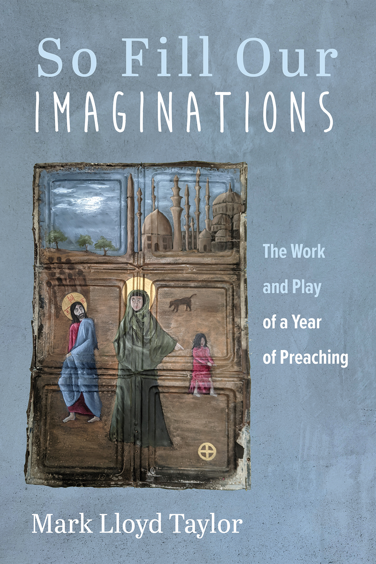 So Fill Our Imaginations Mark Lloyd Taylor