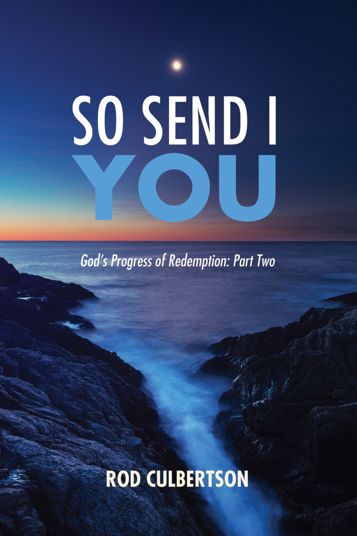 So Send I You Rod Culbertson