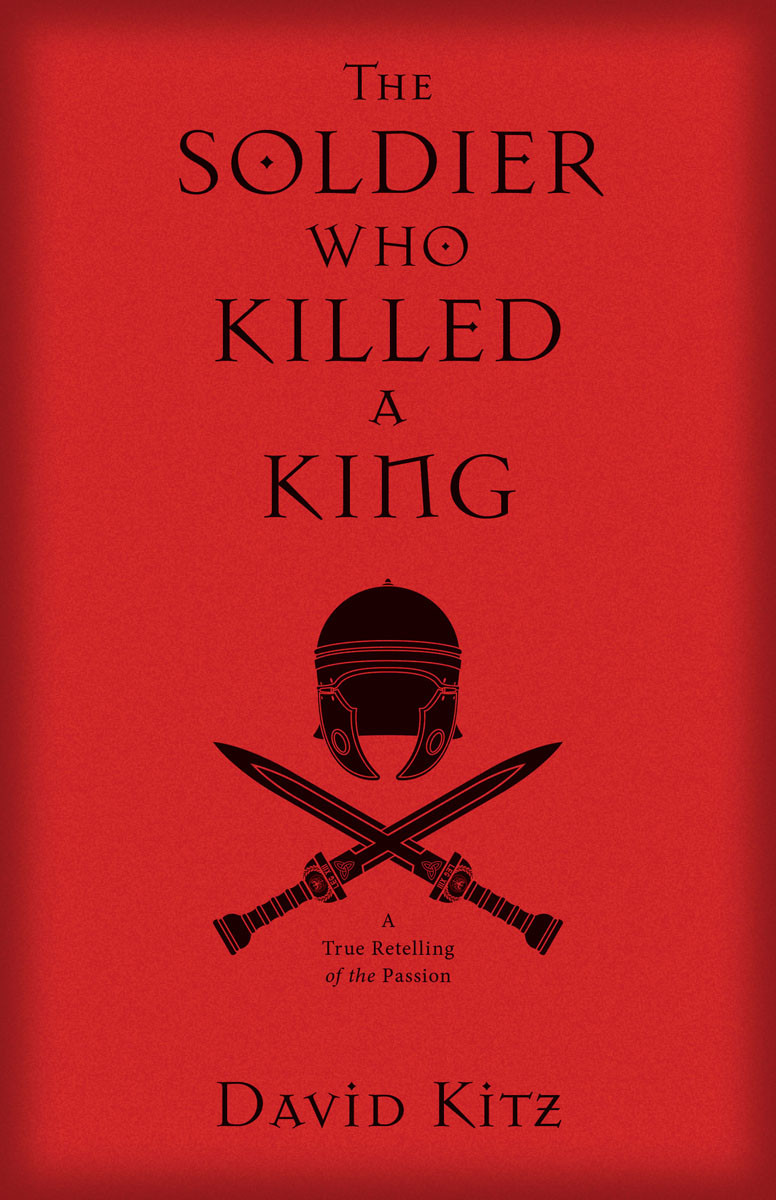 Soldier Who Killed A King The David Kitz